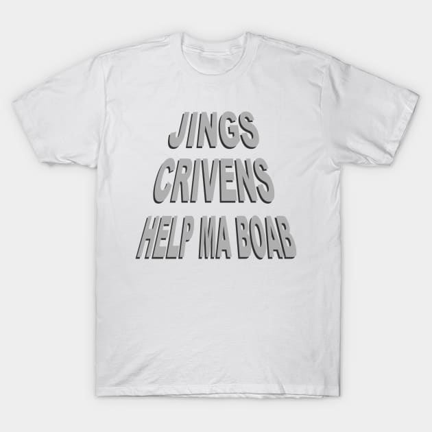 Jings Crivens Helpmaboab T-Shirt by MalcolmKirk